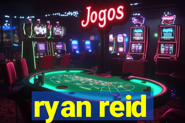 ryan reid